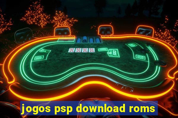 jogos psp download roms